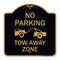 Signmission No Parking Tow Away Zone Tow Truck, Black & Gold Aluminum Sign, 18" x 18", BG-1818-23652 A-DES-BG-1818-23652 - alternate 1
